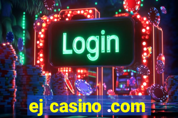 ej casino .com