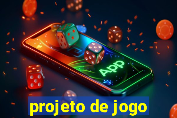 projeto de jogo