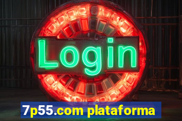 7p55.com plataforma