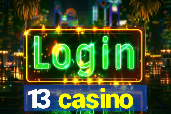 13 casino