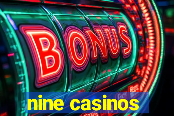 nine casinos