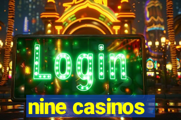 nine casinos