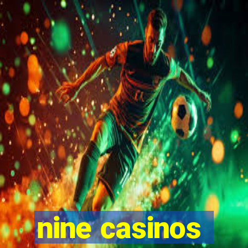 nine casinos