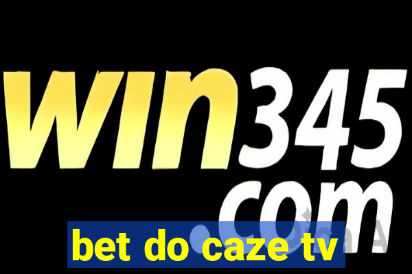 bet do caze tv