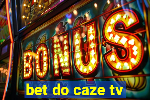 bet do caze tv