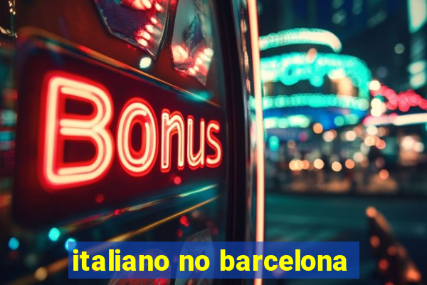 italiano no barcelona