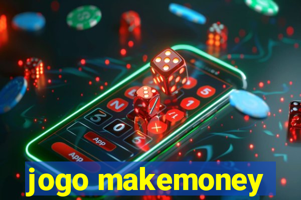 jogo makemoney