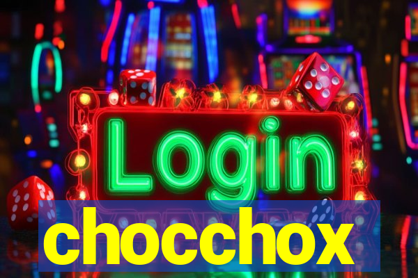 chocchox