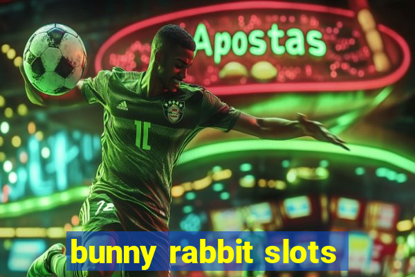 bunny rabbit slots