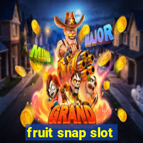 fruit snap slot