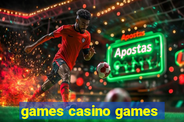 games casino games