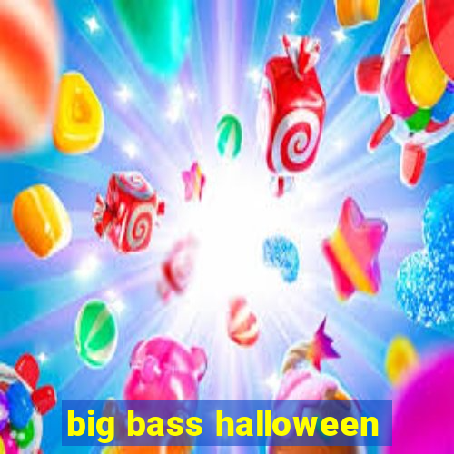 big bass halloween