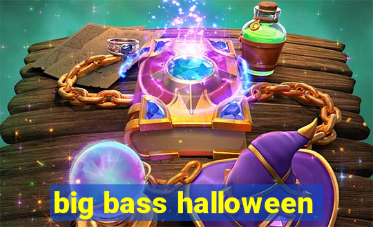 big bass halloween