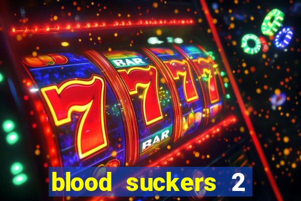 blood suckers 2 slot game