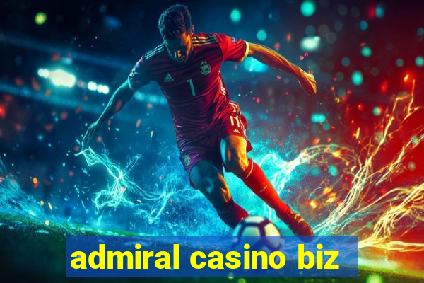 admiral casino biz