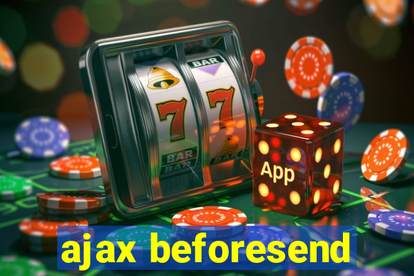 ajax beforesend