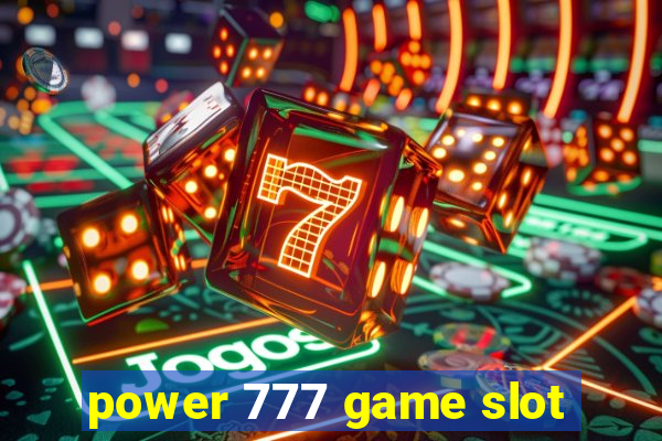 power 777 game slot