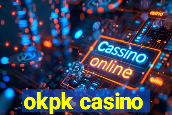 okpk casino