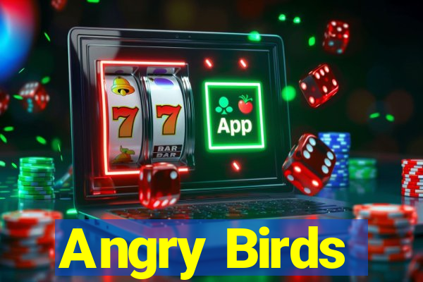 Angry Birds