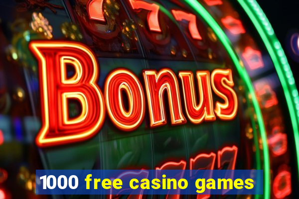 1000 free casino games