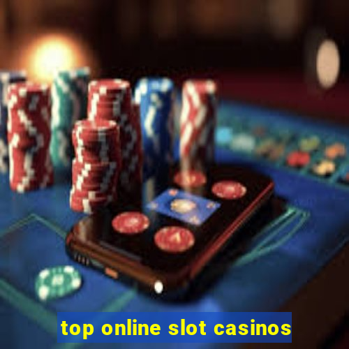 top online slot casinos