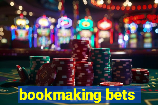 bookmaking bets