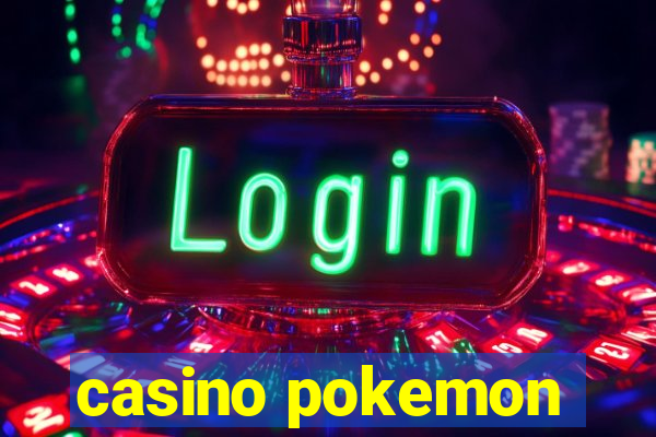 casino pokemon