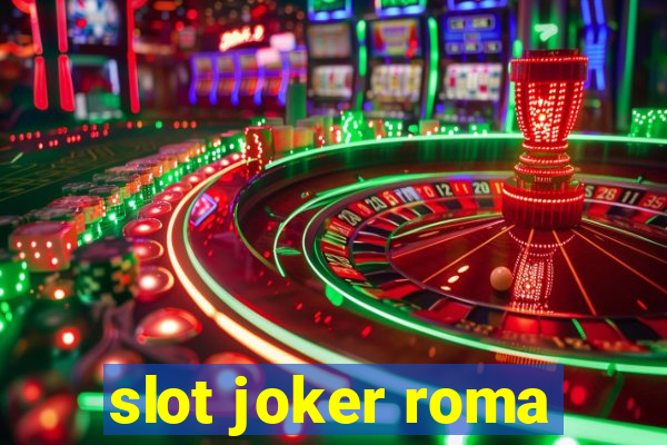 slot joker roma