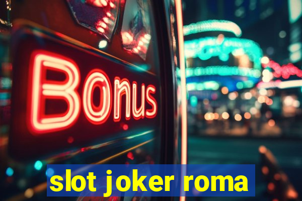 slot joker roma