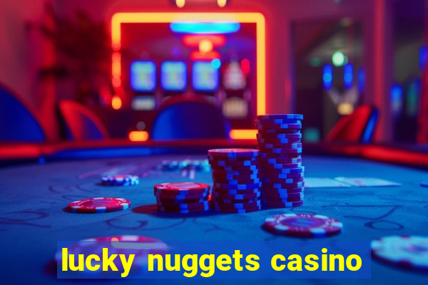 lucky nuggets casino