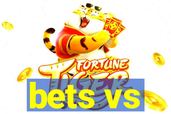 bets vs