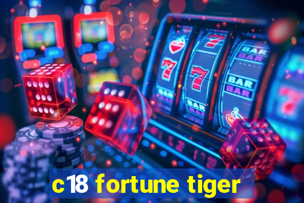 c18 fortune tiger