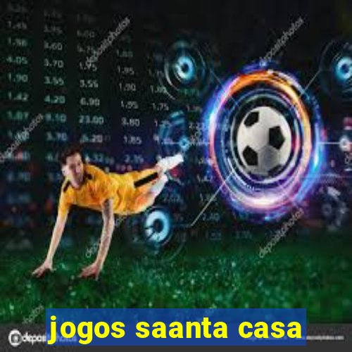 jogos saanta casa