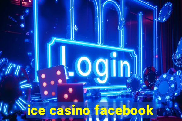 ice casino facebook