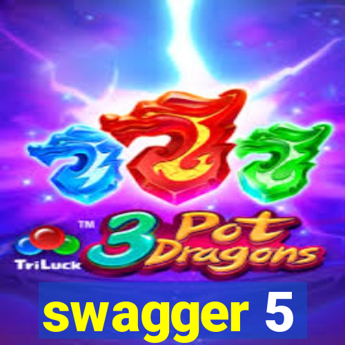 swagger 5