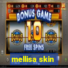 mellisa skin