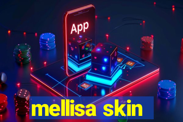 mellisa skin