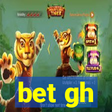 bet gh