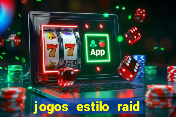 jogos estilo raid shadow legends