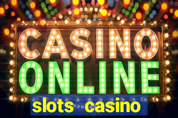 slots casino dinheiro real