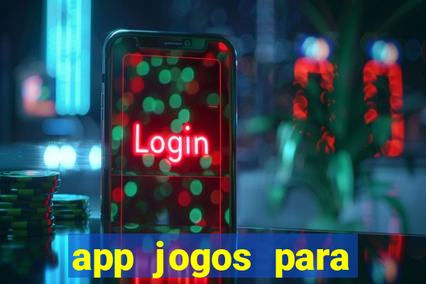 app jogos para ganhar dinheiro