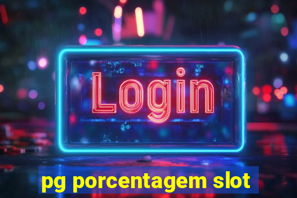 pg porcentagem slot