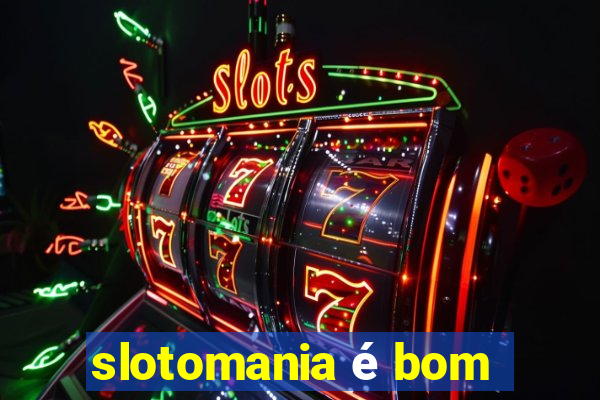 slotomania é bom