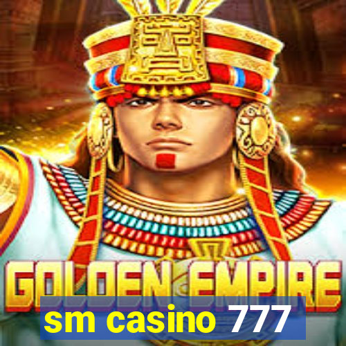 sm casino 777