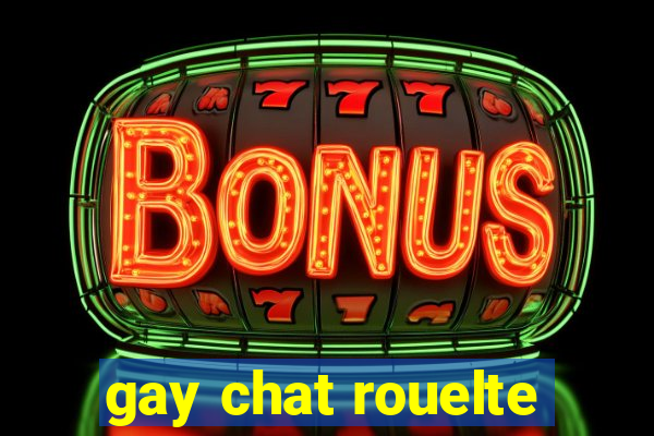 gay chat rouelte