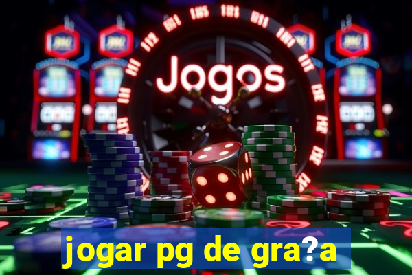 jogar pg de gra?a