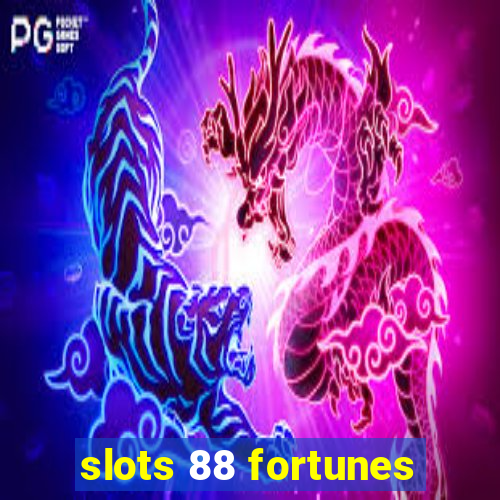 slots 88 fortunes