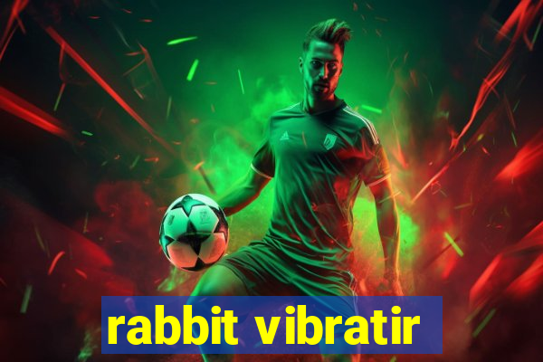 rabbit vibratir