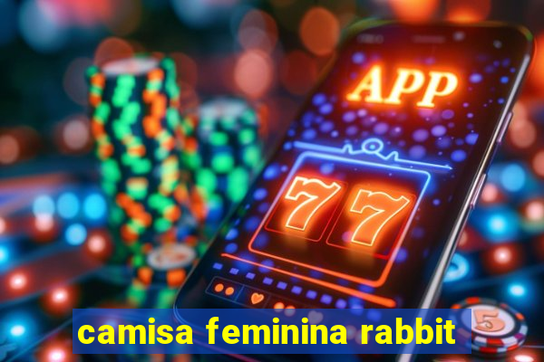 camisa feminina rabbit