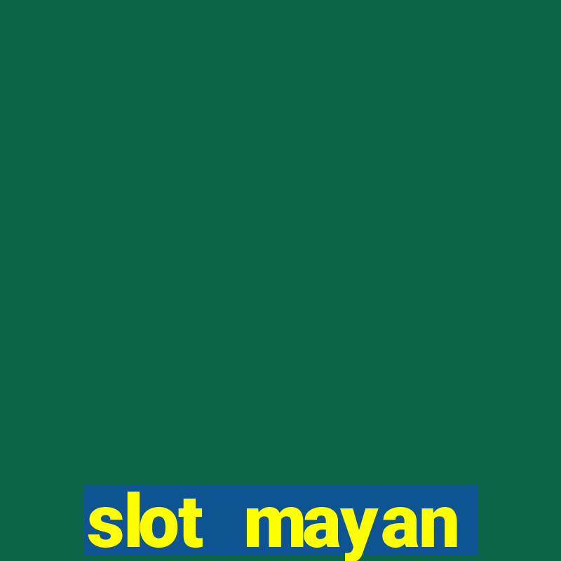 slot  mayan